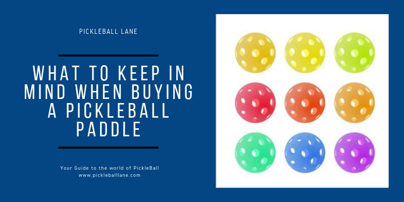 What to keep in mind when buying a pickleball paddle