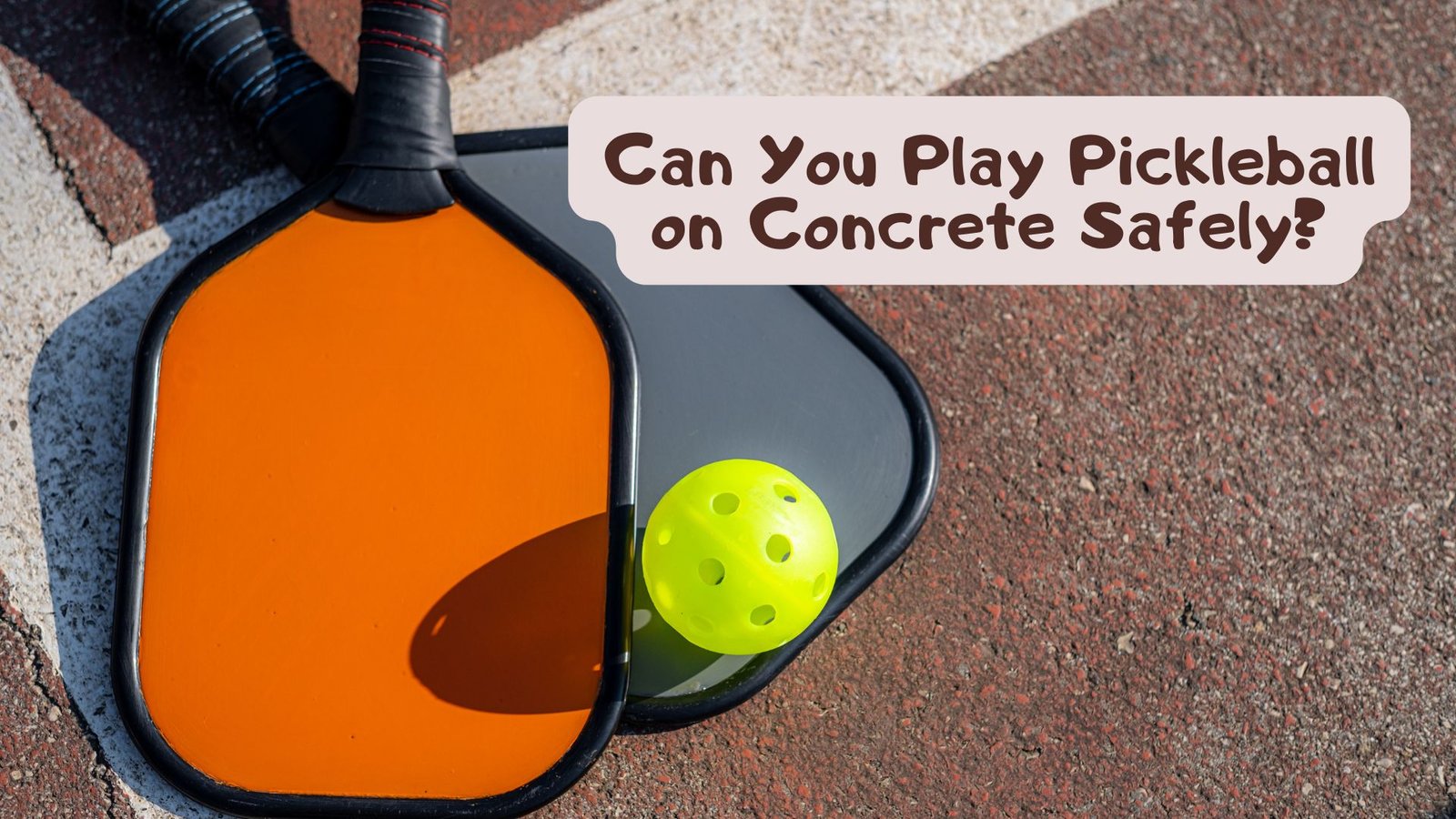 Can You Play Pickleball on Concrete Safely?