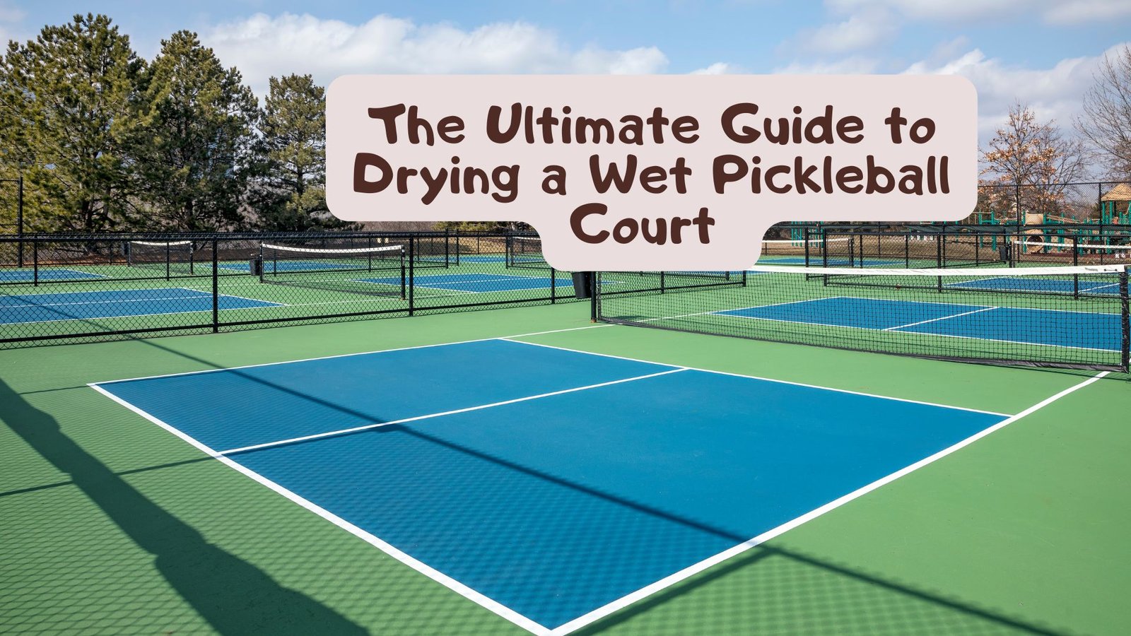 The Ultimate Guide to Drying a Wet Pickleball Court