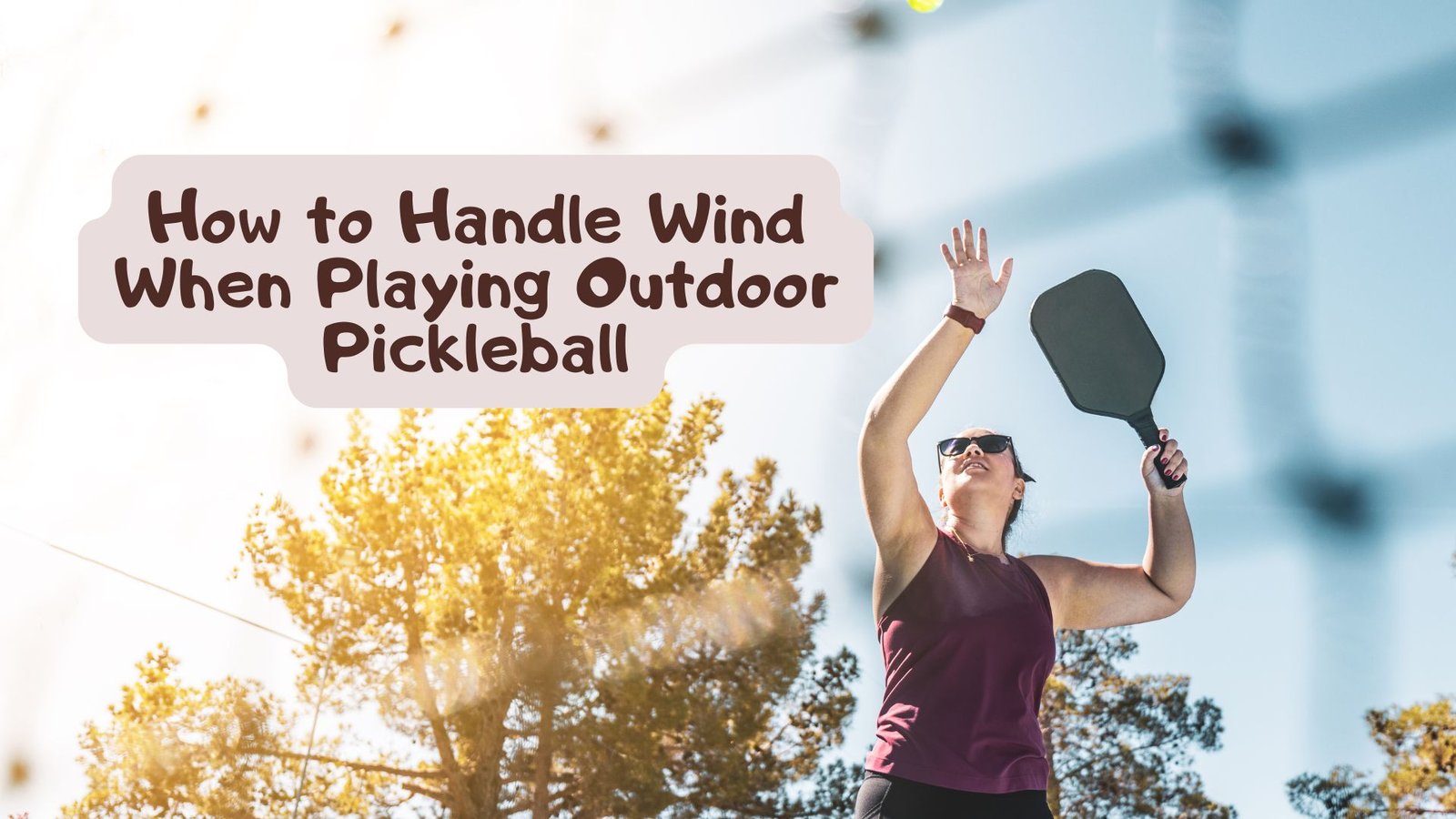 How to Handle Wind When Playing Outdoor Pickleball